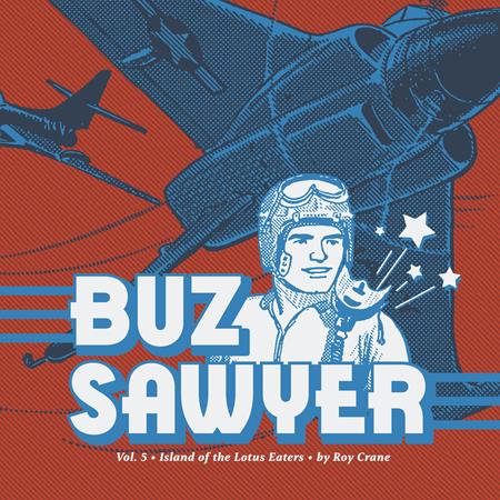 Buz Sawyer Hc Vol 05 Island Of The Lotus Eaters (05/07/2025) Fantagraphics Underground