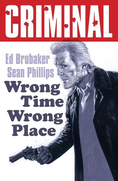 Criminal Tp Vol 07 Wrong Time Wrong Place New Printing (06/18/2025) Image