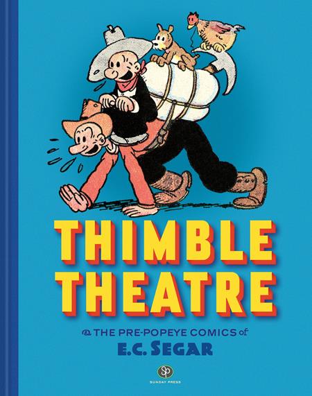 THIMBLE THEATRE & THE PRE POPEYE COMICS OF E C SEGAR REVISED AND EXPANDED HC (MR) (10/30/2024) FANTAGRAPHICS