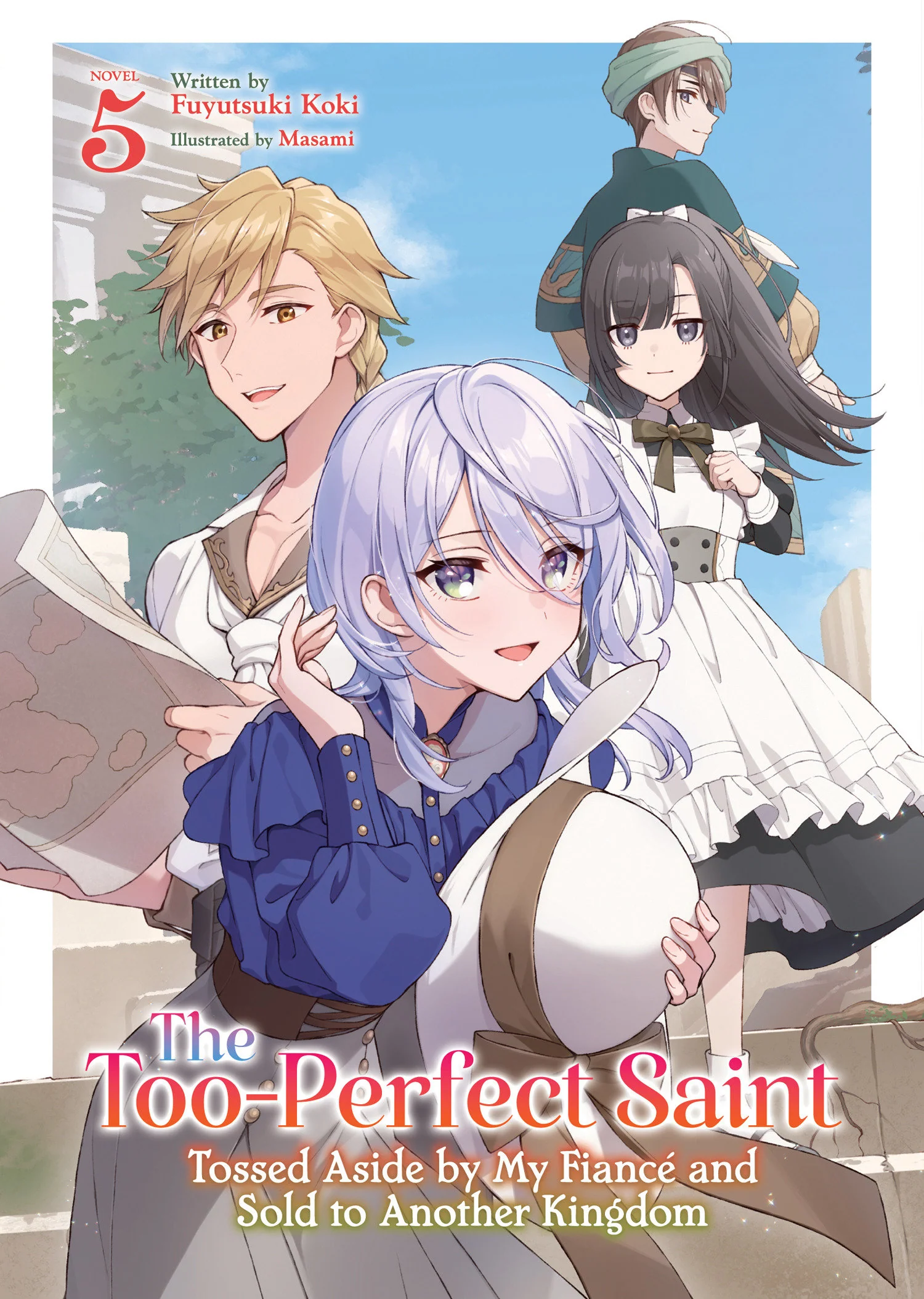 The Too-Perfect Saint: Tossed Aside By My Fiancã© And Sold To Another Kingdom (Light Novel) Vol. 5 Tp (03/03/2026) Seven Seas Entertainment