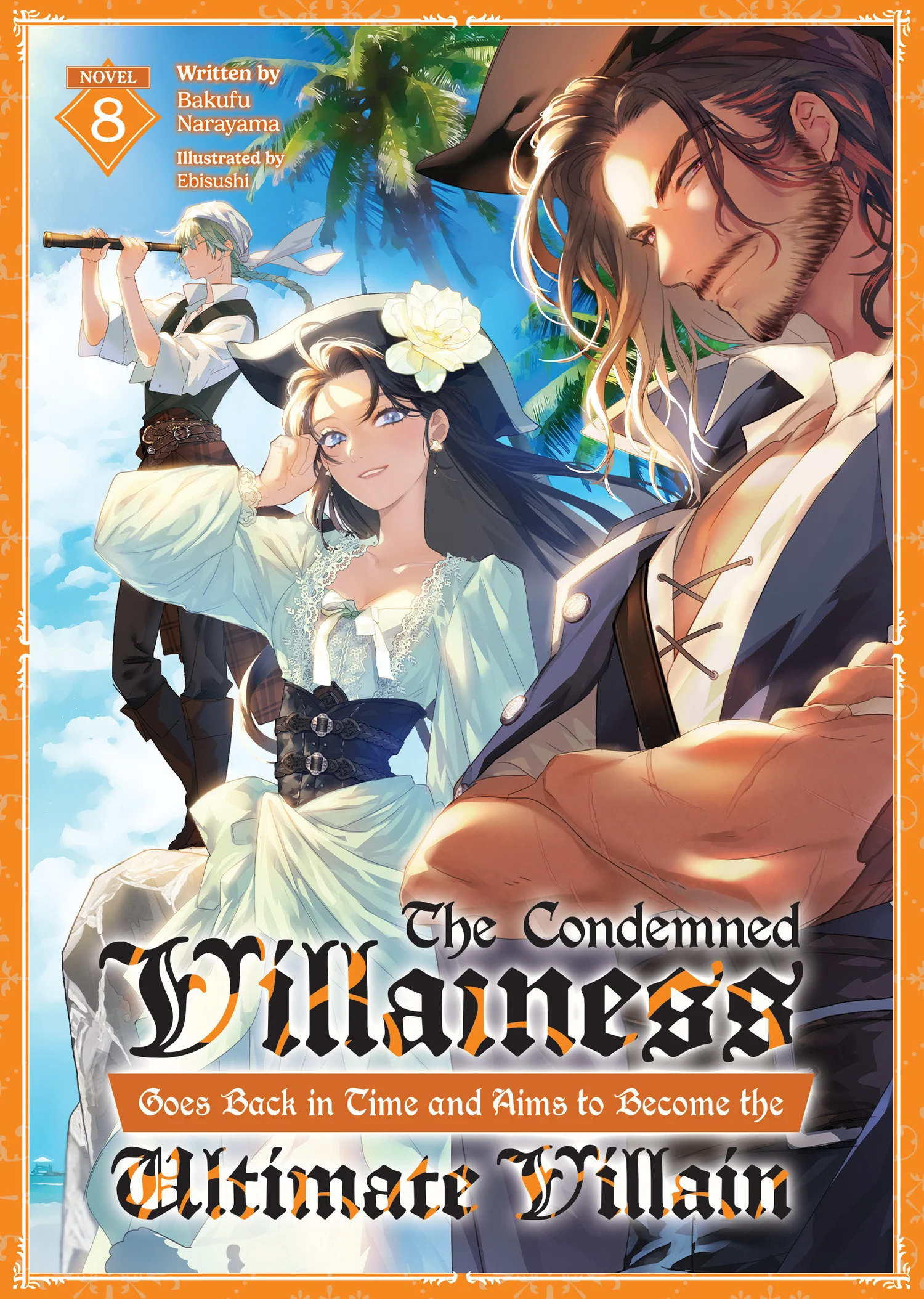 The Condemned Villainess Goes Back In Time And Aims To Become The Ultimate Villain (Light Novel) Vol. 8 Tp (07/14/2026) Seven Seas Entertainment
