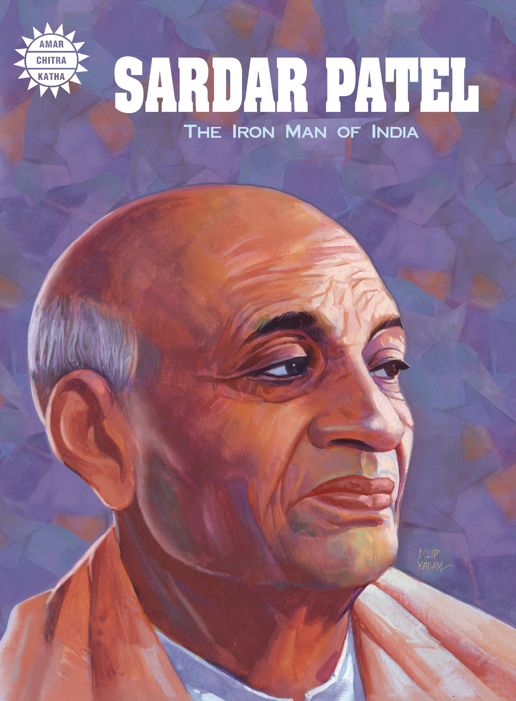 Sardar Patel Tp The Iron Man Of India (01/29/2025) Ack Comics (Amar Chitra Katha)
