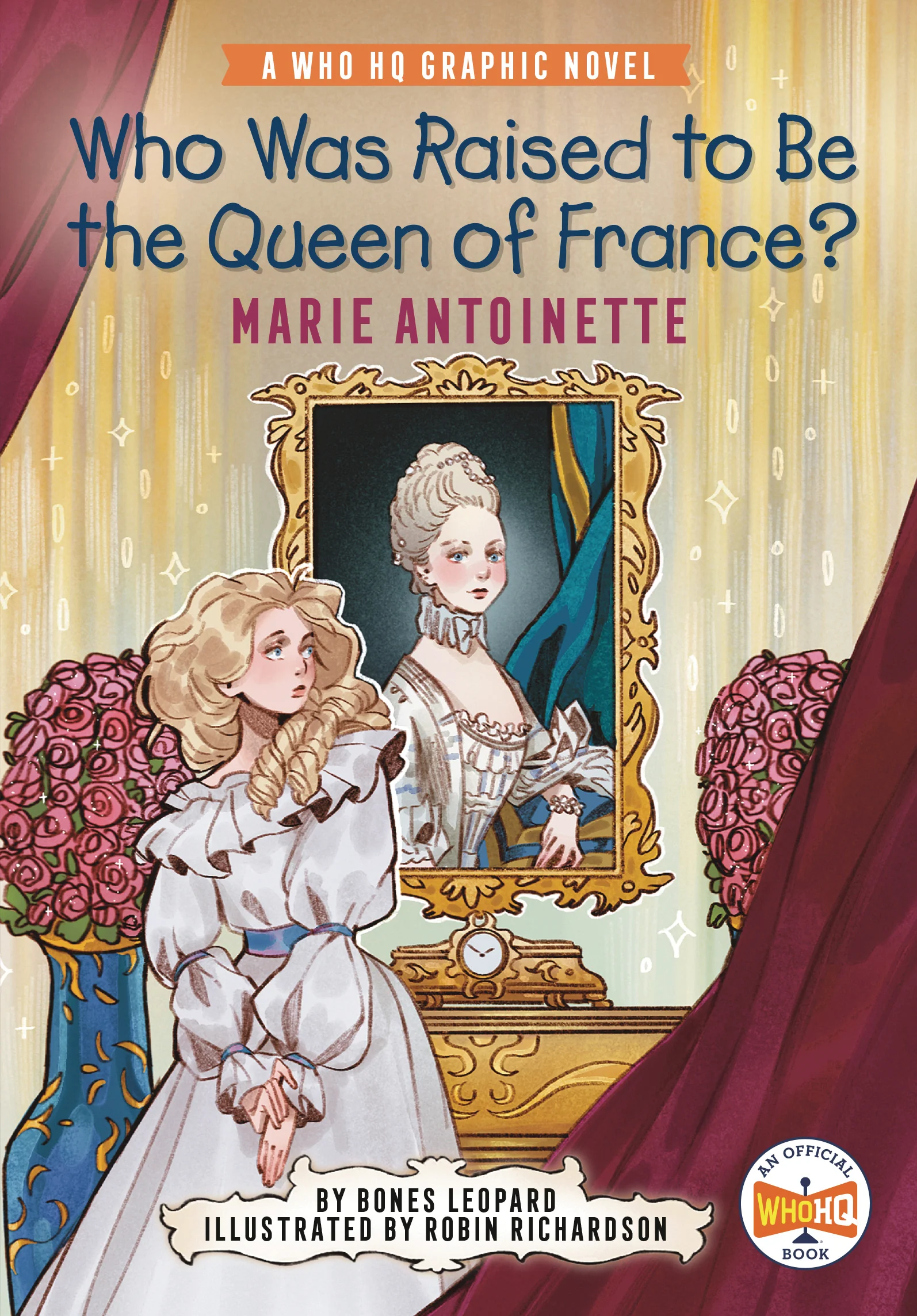Who Was Raised To Be Queen Marie Antoinette Hc (12/04/2024) Penguin Workshop